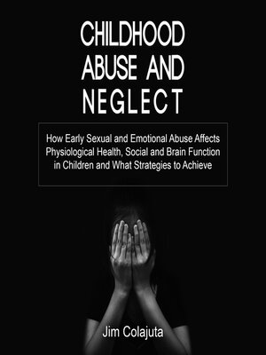 cover image of Childhood Abuse and Neglect
